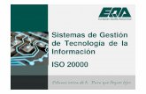 Sistemas de Gestión de Tecnología de la Información ISO · PDF fileEN QUÉ CONSISTE La norma ISO 20000 se concentra en la gestión de problemas de tecnología de la información