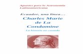 Charles Marie de La Condamine - Historia de la Astronomía · PDF filePedro Vicente Maldonado ... tierra era achatada en los polos y ensanchada ... amigo. Fueron sus principales obras: