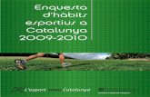 Enquesta d’hàbits esportius a Catalunya 2009-2010 2009 ... · PDF fileLlibre ENQUESTA HABITS v2.indd 3 1/3/11 15:07:15. 1a. edició: desembre de 2010 Tiratge: 1.000 exemplars Edició: