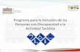 Programa para la Inclusión de las Personas con ... · PDF fileBrigada de Turismo Accesible para ... también siendo la fuente de sostén para miles de familias y ... Diapositiva 1