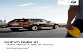 NUEVO BMW X1 -  · PDF fileEl placer de conducir un BMW es el resultado de una ingeniería superior, y siempre ha marcado la pauta porque va más allá de la pura potencia