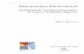 Orientación Profesional - International Labour · PDF file/ORIENTACION PROFESIONAL/ /EDUCACION//FORMACION/ /EMPLEO/ /MERCADO DE TRABAJO ... de bajos y medianos ingresos y ... empleo