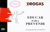 Drogas: educar para prevenir, el programa de la UNESCO; …unesdoc.unesco.org/images/0014/001452/145272so.pdf · Los esfuerzos de laUNESCO en la lucha contra el uso indebido de drogas