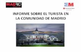 INFORME SOBRE EL TURISTA EN - static.hosteltur.comstatic.hosteltur.com/...sobre_el_turista_en_la_Comunidad_de_Madrid.pdf · alrededores madrid 4% estadio santiago bernabeu 4% espectaculos