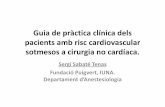 Guia de pràctica clínica dels amb risc cardiovascular a no ... · PDF fileCARDIOPATA EN LA CIRUGIA ... • La evaluación de un paciente de riesgo cardiovascular ... – Pacientes