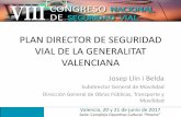 PLAN DIRECTOR DE SEGURIDAD VIAL DE LA …congresoseguridadvial2017.aecarretera.com/wp-content/uploads/2017/... · PLAN DIRECTOR DE SEGURIDAD VIAL DE LA GENERALITAT VALENCIANA Josep