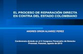 EL PROCESO DE REPARACIÓN DIRECTA EN CONTRA · PDF fileEste año se cumple en Colombia el primer centenario de la Jurisdicción Contencioso Administrativa, Ley 130 de 1913. ... Etapas