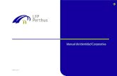 Manual de Identidad Corporativa - lfpperthus.comlfpperthus.com/docs/perfil-del-contratante/2017-0333_MANUAL_DE... · empresas matriz, se aporta seriedad/rigor (siglas en caja alta