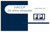 presentado por: 20 años después - asu.org.ar HACCP 2016/Presentacion... · Los siete principios HACCP Sección • Tres pasos clave: 1. Identificar los peligros potenciales en las