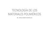 TECNOLOGÍA DE LOS MATERIALES POLIMÉRICOSjoibarra.yolasite.com/resources/IntroducciónMatOrgánicos.pdf · Además de estos polímeros, hay que mencionar que materiales biológicos