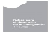 Fichas para el desarrollo de la inteligencia · PDF fileFichas para el desarrollo de la inteligencia 4. o curso es una obra colectiva, concebida, creada y realizada en el Departamento