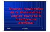 Nuevas tendencias de la Matemática: Lógica borrosa e ... · PDF fileInteligencia Artificial Marvin Minsky: “I.A. es el arte de construir máquinas capaces de hacer cosas que requerirían
