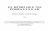 El Búho que no podía ulular · PDF filePara descargar de Internet: Biblioteca Nueva Era Rosario – Argentina Adherida al Directorio Promineo FWD: