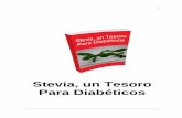 Stevia, un Tesoro Para Diabéticos - Como Revertir la Diabeteseliminaladiabetes.com/stevia-un-tesoro-para-diabeticos.pdf · 4: “Stevia, un tesoro para diabéticos” – Alberto