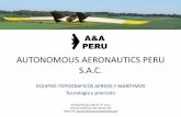 Autonomous Aeronautics AUTONOMOUS · PDF fileDamos soluciones integrales en Topografía para la industria Minera, agricultura, construcción e ingeniería. Fabricamos Drones Profesionales