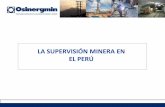 LA SUPERVISIÓN MINERA EN EL PERÚ - iimp.org.peiimp.org.pe/website2/jueves/ultimo255/jm20110929_supervision.pdf · •Vida útil de la presa de relaves y estadísticas de la producción.