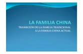 LA FAMILIA CHINA - hanyu-suchengbanFAMILIA+CHI… · LA FAMILIA TRADICIONAL CHINA La familia es sin duda el sustrato más fundamental sobre el que se edifica toda la sociedad china.