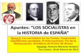 Apuntes: “LOS SOCIALISTAS en la HISTORIA de ESPAÑA” · PDF fileLOS SOCIALISTAS en la HISTORIA DE ESPAÑA (1913-1923) INDICE del II TEMA 18/02/2013 Los SOCIALISTAS en la Hª de