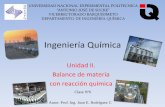 Ingeniería Química - Prof. Juan Rodriguez | Docencia · PDF fileIngeniería Química Unidad II. Balance de materia con reacción química UNIVERSIDAD NACIONAL EXPERIMENTAL POLITECNICA