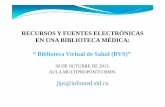 RECURSOS Y FUENTES ELECTRÓNICAS EN UNA …files.sld.cu/bmn/files/2013/10/confer-bvs-opt.pdf · Glosario de términos farmacológicos Glosario estomatológico cubano. Asi como el