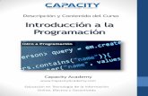 Introducción a la Programaciónsmarttrainingllc.net/PDFs/Brochure Curso Intro a la...•Trabajarás con objetos en la programación de algoritmos •Manejarás eventos en un programa