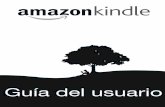 Guía del usuario - kindle.s3.amazonaws.comkindle.s3.amazonaws.com/Kindle_User's_Guide_Spanish.pdf · GUÍA DEL USUARIO DE KINDLE Tabla de contenido • 4 Capítulo 2 Cómo familiarizarse