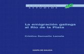 La emigración gallega al Río de la Plataemigracion.xunta.gal/.../La_emigracion_rio_de_la_Plata.pdfLa emigración gallega al Río de la Plata 7 Un nuevo estudio sobre la emigración