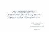 Crisis Hiperglicémicas: CetoacidosisDiabética y Estado · PDF file · 2017-05-10• Cetoacidosis • Insulina • Bicarbonato • Déficit de fluidos, ... corregido la hipovolemia