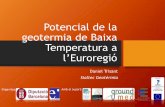 Potencial de la geotermia de Baixa Temperatura a l’Euroregió · PDF fileFactors que influeixen en el potencial de la geotermia baixa t. Geologia: Conductivitat, difusivitat, Tª