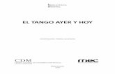 EL TANGO AYER Y HOY - CDM | Centro Nacional de ... · PDF file16 El tango ayer y hoy decir que las ciencias socioculturales no entienden por cultura a la ilus-tración, ni al savoir