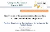 Servicios y Experiencias desde las TIC en Contenidos … Servicio_y_experiencias...tic en contenidos digitales ... despegue de la tdt, inicio experiencias ftth, voip, iptv z2006-2008