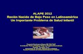 ALAPE 2012 Bajo Peso .pdf · México 8,5 14,1 16,8 América Central 10,9 18,9 --- Caribe Latino 7,5 17,7 --- Área ... manejo del embarazo de riesgo para evitar el CIUR y la prematuridad