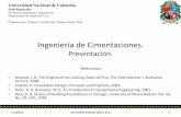 Ingeniería de Cimentaciones. Presentación. · PDF fileUniversidad Nacional de Colombia Sede Manizales Facultad de Ingeniería y Arquitectura Departamento de Ingeniería Civil Cimentaciones.
