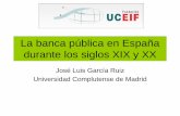 La banca pública en España durante los siglos XIX y XXwebs.ucm.es/centros/cont/descargas/documento22945.pdfEn la primavera de 1982 se decidió unir al BHE con el BCC en un nuevo