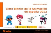 Libro Blanco de la Animación en España 2012cercles.diba.cat/documentsdigitals/pdf/E130060.pdf · Recomendaciones para el Sector Privado: ... La animación genera el 14% de los empleos
