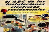 El ABC de las instalaciones eléctricas residenciales ABC de las instalaciones eléctricas residenciales Ing. Gilberto Enríquez Harper Profesor Titular de la Escuela Superior de Ingeniería