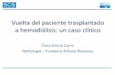 Vuelta del paciente trasplantado a hemodiálisis: caso clí · PDF fileSíndrome de Denys Drash Esclerosis mesangial difusa: Síndrome nefrótico y ERC 5 1-4 años Pseudo-hermafroditismo