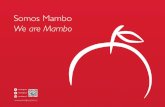 Somos Mambo We are Mambo - · PDF fileSomos Mambo We are Mambo Por favor déjenos introducir a nuestra compañía C.I. MAMBO S.A.S. Estamos dedicados a la producción y comercialización