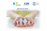Plantilla Memòria ACEBA Memòria 2016 · Salut al vostre servei 1 Les Entitats de Base Associativa (EBA) som proveïdors del Servei Català de la Salut. Prestem serveis de salut públics