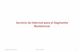 Servicio de Internet para el Segmento Residencial. Indicadores del Mercado de Internet 1.1 Conexiones de Banda Ancha Fija por Tecnología de Acceso 2. Oferta Comercial Residencial