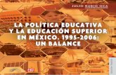 EDUCACIÓN Y PEDAGOGÍA - ses.unam.mx · PDF filePrimera edición, 2006 Rubio Oca, Julio (coord.) La política educativa y la educación superior en Méxi-co. 1995-2006: Un balance