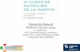 Nutrición Enteral Pedro P. García Luna - saedyn.es beneficios, indicaciones y riesgos de la NE y su implantación tanto en los pacientes hospitalizados como en los domiciliarios,