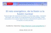 El reto energético, de la fisión a la fusión nucleardiarium.usal.es/guillermo/files/2015/10/RetoEnergeticoAvila2015.pdf · (petróleo y gas) pero el fracking (fractura hidráulica)