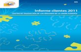 Informe clientes 2011 - cdt. · PDF file2. Informe Clientes 2011 La presente publicación del Centro de Traducción de los Órganos de la Unión Europea se encuentra disponible en
