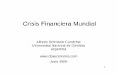 Crisis Financiera Mundial - cbaeconomia.com financiera mundial.pdf · Crisis Financiera Mundial Alfredo Schclarek Curutchet Universidad Nacional de Córdoba Argentina Junio 2009 1