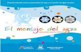 LIBRO AGUA.indd 2 14/5/08 23:28:49 · EMOTO PROJECT Masaru Emoto Proyecto educativo para la comprensión del agua y su relación con el ser humano El mensaje del agua Versión para