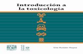 Introducción a la toxicología - zaragoza.unam.mx³n a la toxicología Elia Roldán Reyes 0 0 Agradezco el apoyo brindado para la edición de este libro al equipo del Depto. de Publicaciones: