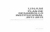 PLAN DE DESARROLLO INSTITUCIONAL 2011-2015 · educación continua, la actualización profesional y la capacitación para el trabajo, ... UNAM. PLAN DE DESARROLLO INSTITUCIONAL 2011-2015