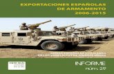 EXPORTACIONES ESPAÑOLAS DE … acuerdos de cooperación militar. d urante el período 2006 – 2015 se ha ex- ... armamento por valor de 10.676 millones de euros. supone la mayor