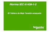 Norma IEC 61439-1-2 - forosvirtualesonline.comSchneider Electric - Division - Name – Date 7 La norma IEC 61439-1-2 Campo de Aplicación: Esta Norma se aplica a los tableros de baja